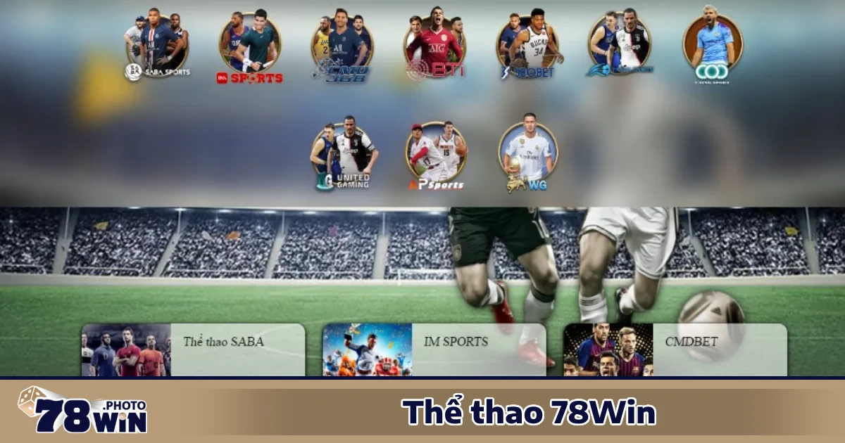 Thế giới cá cược thể thao tại 78WIN